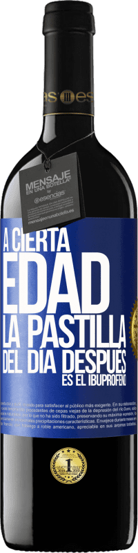 39,95 € Envío gratis | Vino Tinto Edición RED MBE Reserva A cierta edad, la pastilla del día después es el ibuprofeno Etiqueta Azul. Etiqueta personalizable Reserva 12 Meses Cosecha 2016 Tempranillo