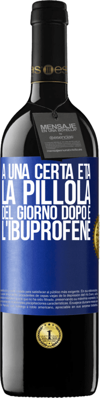 39,95 € Spedizione Gratuita | Vino rosso Edizione RED MBE Riserva A una certa età, la pillola del giorno dopo è l'ibuprofene Etichetta Blu. Etichetta personalizzabile Riserva 12 Mesi Raccogliere 2015 Tempranillo