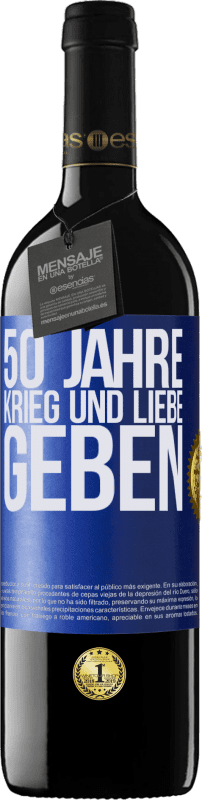 39,95 € Kostenloser Versand | Rotwein RED Ausgabe MBE Reserve 50 Jahre Krieg und Liebe geben Blaue Markierung. Anpassbares Etikett Reserve 12 Monate Ernte 2015 Tempranillo