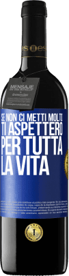 39,95 € Spedizione Gratuita | Vino rosso Edizione RED MBE Riserva Se non ci metti molto, ti aspetterò per tutta la vita Etichetta Blu. Etichetta personalizzabile Riserva 12 Mesi Raccogliere 2015 Tempranillo