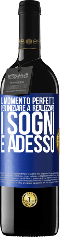 39,95 € Spedizione Gratuita | Vino rosso Edizione RED MBE Riserva Il momento perfetto per iniziare a realizzare i sogni è adesso Etichetta Blu. Etichetta personalizzabile Riserva 12 Mesi Raccogliere 2015 Tempranillo