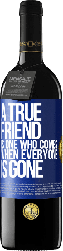 39,95 € 免费送货 | 红酒 RED版 MBE 预订 真正的朋友是每个人都不见时就会来的朋友 蓝色标签. 可自定义的标签 预订 12 个月 收成 2014 Tempranillo