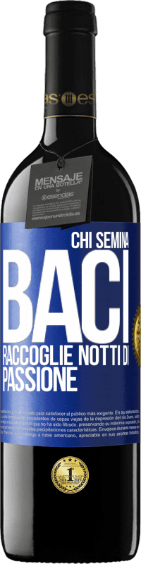 39,95 € Spedizione Gratuita | Vino rosso Edizione RED MBE Riserva Chi semina baci, raccoglie notti di passione Etichetta Blu. Etichetta personalizzabile Riserva 12 Mesi Raccogliere 2015 Tempranillo