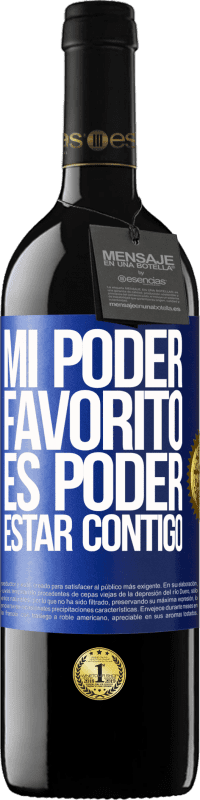 39,95 € Envío gratis | Vino Tinto Edición RED MBE Reserva Mi poder favorito es poder estar contigo Etiqueta Azul. Etiqueta personalizable Reserva 12 Meses Cosecha 2015 Tempranillo