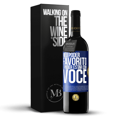 «Meu poder favorito é poder estar com você» Edição RED MBE Reserva