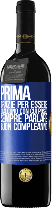 39,95 € Spedizione Gratuita | Vino rosso Edizione RED MBE Riserva Prima. Grazie per essere qualcuno con cui posso sempre parlare. Buon compleanno Etichetta Blu. Etichetta personalizzabile Riserva 12 Mesi Raccogliere 2015 Tempranillo