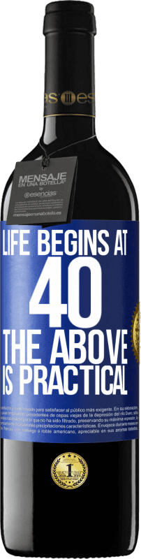 29,95 € Free Shipping | Red Wine RED Edition Crianza 6 Months Life begins at 40. The above is practical Blue Label. Customizable label Aging in oak barrels 6 Months Harvest 2020 Tempranillo