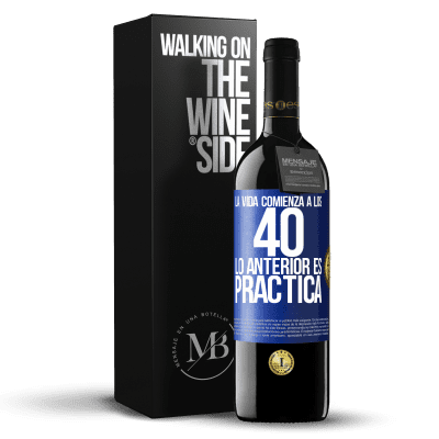 «La vida comienza a los 40. Lo anterior es solamente práctica» Edición RED MBE Reserva