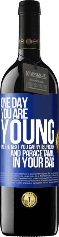 39,95 € Free Shipping | Red Wine RED Edition MBE Reserve One day you are young and the next you carry ibuprofen and paracetamol in your bag Blue Label. Customizable label Reserve 12 Months Harvest 2015 Tempranillo