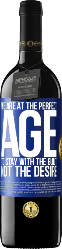 39,95 € 免费送货 | 红酒 RED版 MBE 预订 我们处于完美的时代，要保持内the，而不是欲望 蓝色标签. 可自定义的标签 预订 12 个月 收成 2016 Tempranillo