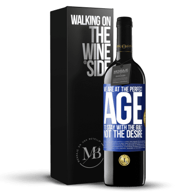 «We are at the perfect age, to stay with the guilt, not the desire» RED Edition MBE Reserve