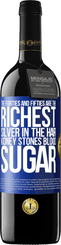 39,95 € Free Shipping | Red Wine RED Edition MBE Reserve The forties and fifties are the richest. Silver in the hair, kidney stones, blood sugar Blue Label. Customizable label Reserve 12 Months Harvest 2016 Tempranillo