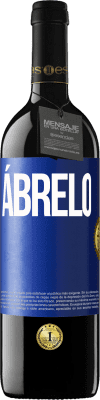 39,95 € Envío gratis | Vino Tinto Edición RED MBE Reserva Ábrelo Etiqueta Azul. Etiqueta personalizable Reserva 12 Meses Cosecha 2016 Tempranillo