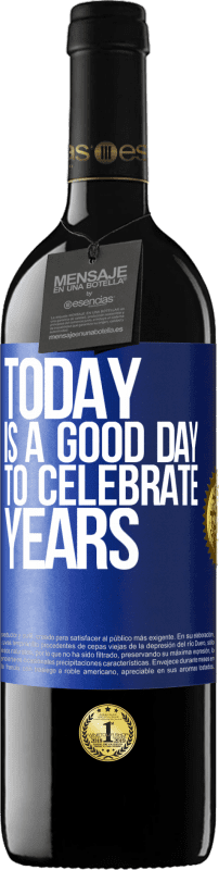 39,95 € Free Shipping | Red Wine RED Edition MBE Reserve Today is a good day to celebrate years Blue Label. Customizable label Reserve 12 Months Harvest 2016 Tempranillo