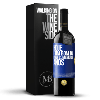 «Hoje é um bom dia para comemorar anos» Edição RED MBE Reserva