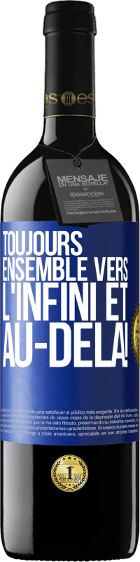 39,95 € Envoi gratuit | Vin rouge Édition RED MBE Réserve Toujours ensemble vers l'infini et au-delà! Étiquette Bleue. Étiquette personnalisable Réserve 12 Mois Récolte 2015 Tempranillo