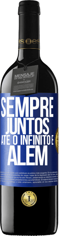 39,95 € Envio grátis | Vinho tinto Edição RED MBE Reserva Sempre juntos até o infinito e além Etiqueta Azul. Etiqueta personalizável Reserva 12 Meses Colheita 2014 Tempranillo