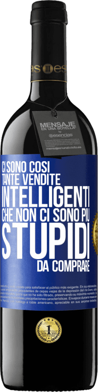 39,95 € Spedizione Gratuita | Vino rosso Edizione RED MBE Riserva Ci sono così tante vendite intelligenti che non ci sono più stupidi da comprare Etichetta Blu. Etichetta personalizzabile Riserva 12 Mesi Raccogliere 2016 Tempranillo