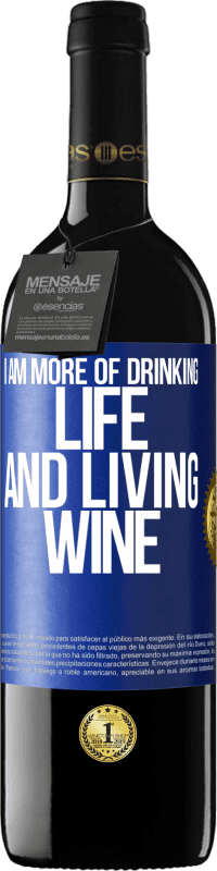 39,95 € Free Shipping | Red Wine RED Edition MBE Reserve I am more of drinking life and living wine Blue Label. Customizable label Reserve 12 Months Harvest 2014 Tempranillo