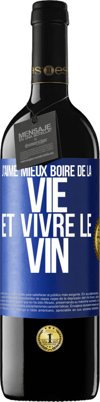 39,95 € Envoi gratuit | Vin rouge Édition RED MBE Réserve J'aime mieux boire de la vie et vivre le vin Étiquette Bleue. Étiquette personnalisable Réserve 12 Mois Récolte 2015 Tempranillo