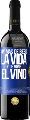 39,95 € Envío gratis | Vino Tinto Edición RED MBE Reserva Soy más de beber la vida y de vivir el vino Etiqueta Azul. Etiqueta personalizable Reserva 12 Meses Cosecha 2015 Tempranillo