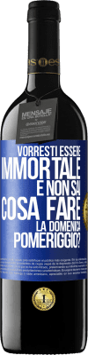 39,95 € Spedizione Gratuita | Vino rosso Edizione RED MBE Riserva Vorresti essere immortale e non sai cosa fare la domenica pomeriggio? Etichetta Blu. Etichetta personalizzabile Riserva 12 Mesi Raccogliere 2016 Tempranillo