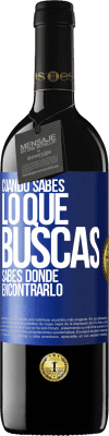 39,95 € Envío gratis | Vino Tinto Edición RED MBE Reserva Cuando sabes lo que buscas, sabes dónde encontrarlo Etiqueta Azul. Etiqueta personalizable Reserva 12 Meses Cosecha 2014 Tempranillo