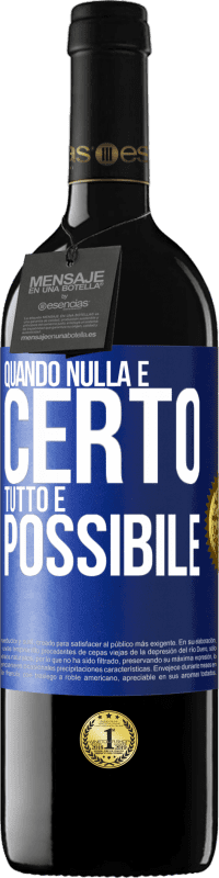 39,95 € Spedizione Gratuita | Vino rosso Edizione RED MBE Riserva Quando nulla è certo, tutto è possibile Etichetta Blu. Etichetta personalizzabile Riserva 12 Mesi Raccogliere 2014 Tempranillo