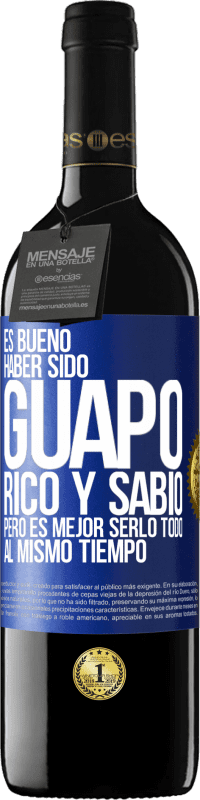 39,95 € Envío gratis | Vino Tinto Edición RED MBE Reserva Es bueno haber sido guapo, rico y sabio, pero es mejor serlo todo al mismo tiempo Etiqueta Azul. Etiqueta personalizable Reserva 12 Meses Cosecha 2014 Tempranillo