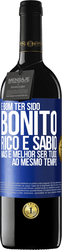 39,95 € Envio grátis | Vinho tinto Edição RED MBE Reserva É bom ter sido bonito, rico e sábio, mas é melhor ser tudo ao mesmo tempo Etiqueta Azul. Etiqueta personalizável Reserva 12 Meses Colheita 2015 Tempranillo