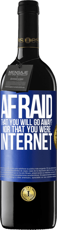 39,95 € Free Shipping | Red Wine RED Edition MBE Reserve Afraid that you will go away? Nor that you were internet Blue Label. Customizable label Reserve 12 Months Harvest 2016 Tempranillo