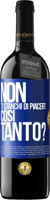 39,95 € Spedizione Gratuita | Vino rosso Edizione RED MBE Riserva Non ti stanchi di piacerti così tanto? Etichetta Blu. Etichetta personalizzabile Riserva 12 Mesi Raccogliere 2015 Tempranillo