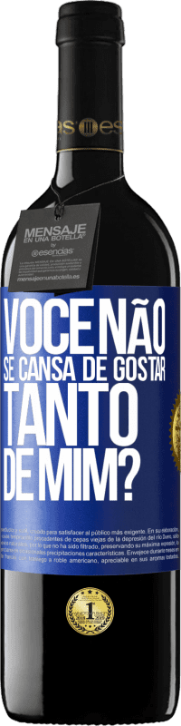 39,95 € Envio grátis | Vinho tinto Edição RED MBE Reserva Você não se cansa de gostar tanto de mim? Etiqueta Azul. Etiqueta personalizável Reserva 12 Meses Colheita 2014 Tempranillo