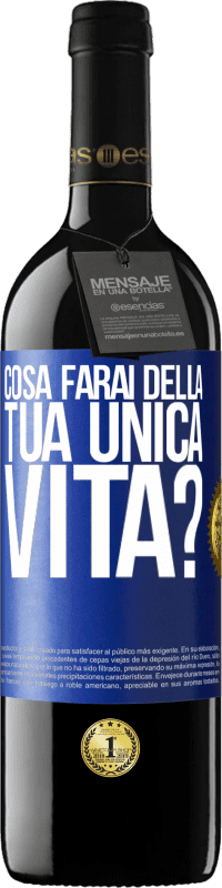 39,95 € Spedizione Gratuita | Vino rosso Edizione RED MBE Riserva Cosa farai della tua unica vita? Etichetta Blu. Etichetta personalizzabile Riserva 12 Mesi Raccogliere 2014 Tempranillo