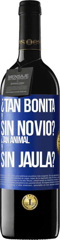 39,95 € Envío gratis | Vino Tinto Edición RED MBE Reserva ¿Tan bonita y sin novio? ¿Tan animal y sin jaula? Etiqueta Azul. Etiqueta personalizable Reserva 12 Meses Cosecha 2015 Tempranillo