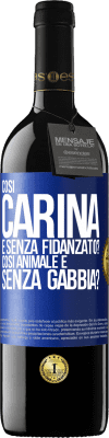 39,95 € Spedizione Gratuita | Vino rosso Edizione RED MBE Riserva Così carina e senza fidanzato? Così animale e senza gabbia? Etichetta Blu. Etichetta personalizzabile Riserva 12 Mesi Raccogliere 2014 Tempranillo