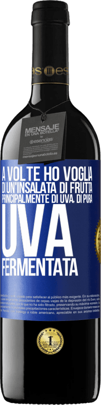 39,95 € Spedizione Gratuita | Vino rosso Edizione RED MBE Riserva A volte ho voglia di un'insalata di frutta, principalmente di uva, di pura uva fermentata Etichetta Blu. Etichetta personalizzabile Riserva 12 Mesi Raccogliere 2015 Tempranillo