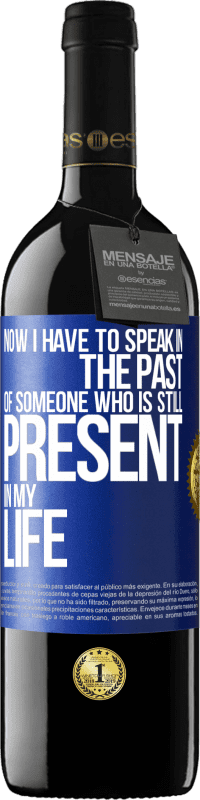 39,95 € Free Shipping | Red Wine RED Edition MBE Reserve Now I have to speak in the past of someone who is still present in my life Blue Label. Customizable label Reserve 12 Months Harvest 2015 Tempranillo