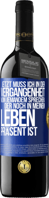 39,95 € Kostenloser Versand | Rotwein RED Ausgabe MBE Reserve Jetzt muss ich in der Vergangenheit von jemandem sprechen, der noch in meinem Leben präsent ist Blaue Markierung. Anpassbares Etikett Reserve 12 Monate Ernte 2014 Tempranillo