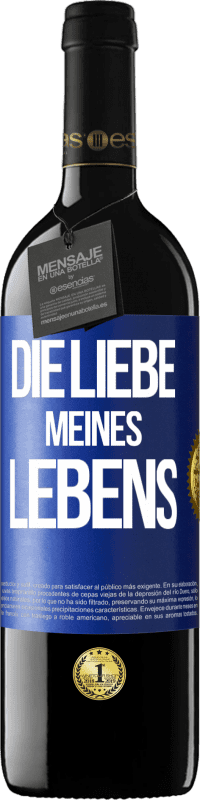 39,95 € Kostenloser Versand | Rotwein RED Ausgabe MBE Reserve Die Liebe meines Lebens Blaue Markierung. Anpassbares Etikett Reserve 12 Monate Ernte 2015 Tempranillo