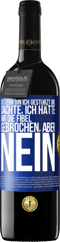 39,95 € Kostenloser Versand | Rotwein RED Ausgabe MBE Reserve Gestern bin ich gestürzt und dachte, ich hätte mir die Fibel gebrochen. Aber nein Blaue Markierung. Anpassbares Etikett Reserve 12 Monate Ernte 2014 Tempranillo