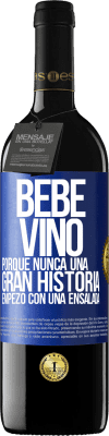 39,95 € Envío gratis | Vino Tinto Edición RED MBE Reserva Bebe vino, porque nunca una gran historia empezó con una ensalada Etiqueta Azul. Etiqueta personalizable Reserva 12 Meses Cosecha 2015 Tempranillo