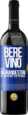 39,95 € Spedizione Gratuita | Vino rosso Edizione RED MBE Riserva Bere vino, perché una grande storia non è mai iniziata con un'insalata Etichetta Blu. Etichetta personalizzabile Riserva 12 Mesi Raccogliere 2015 Tempranillo