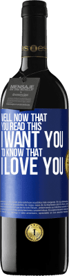 39,95 € 送料無料 | 赤ワイン REDエディション MBE 予約する さて、あなたがこれを読んだ今、私はあなたに私があなたを愛していることを知ってほしい 青いタグ. カスタマイズ可能なラベル 予約する 12 月 収穫 2016 Tempranillo