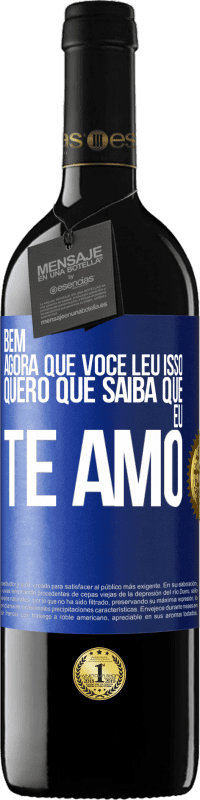 39,95 € Envio grátis | Vinho tinto Edição RED MBE Reserva Bem, agora que você leu isso, quero que saiba que eu te amo Etiqueta Azul. Etiqueta personalizável Reserva 12 Meses Colheita 2015 Tempranillo