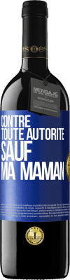 39,95 € Envoi gratuit | Vin rouge Édition RED MBE Réserve Contre toute autorité ... sauf ma maman Étiquette Bleue. Étiquette personnalisable Réserve 12 Mois Récolte 2014 Tempranillo