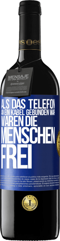 39,95 € Kostenloser Versand | Rotwein RED Ausgabe MBE Reserve Als das Telefon an ein Kabel gebunden war, waren die Menschen frei Blaue Markierung. Anpassbares Etikett Reserve 12 Monate Ernte 2014 Tempranillo