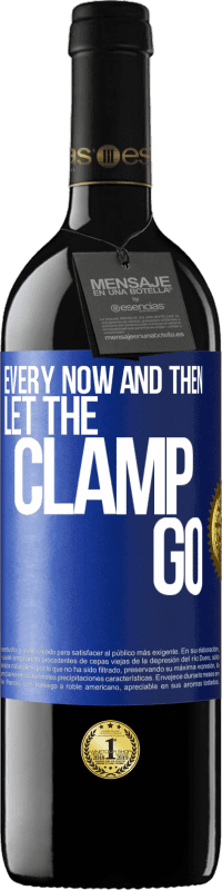 39,95 € Free Shipping | Red Wine RED Edition MBE Reserve Every now and then let the clamp go Blue Label. Customizable label Reserve 12 Months Harvest 2016 Tempranillo