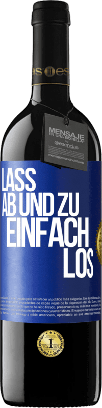 39,95 € Kostenloser Versand | Rotwein RED Ausgabe MBE Reserve Lass ab und zu einfach los Blaue Markierung. Anpassbares Etikett Reserve 12 Monate Ernte 2014 Tempranillo