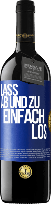 39,95 € Kostenloser Versand | Rotwein RED Ausgabe MBE Reserve Lass ab und zu einfach los Blaue Markierung. Anpassbares Etikett Reserve 12 Monate Ernte 2016 Tempranillo